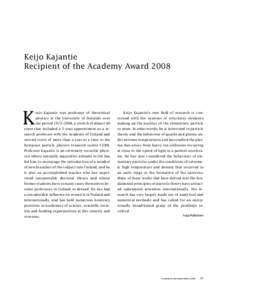 Keijo Kajantie Recipient of the Academy Award 2008 K  eijo Kajantie was professor of theoretical