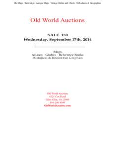 Old Maps · Rare Maps · Antique Maps · Vintage Globes and Charts · Old Atlases & Geographies  Old World Auctions SALE 150 Wednesday, September 17th, 2014