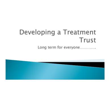 Long term for everyone………….    Treatment system design