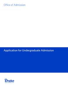 Office of Admission  Application for Undergraduate Admission Application Instructions APPLICANTS TO ALL PROGRAMS EXCEPT THOSE TO THE