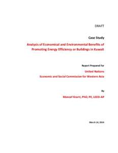 DRAFT Case Study Analysis of Economical and Environmental Benefits of Promoting Energy Efficiency or Buildings in Kuwait  Report Prepared for