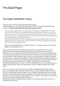 The Zakat Pages  The Halal Certification Fiasco Posted on June 25, 2012 by (Hajj) Amal Abdalhakim-Douglas A Khutbah delivered at the Jumuah Mosque of Cape Town by the Imam Shaykh Habib Bewley. (courtesy of http://jumuamo