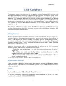 CIDB Codebook This document contains the coding rules for the Canadian Incident Database (CIDB). It is the result of a collaborative effort by researchers affiliated with the Terrorism, Security and Society (