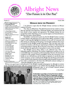 Albright News “Our Future is in Our Past” Number 13 The W. F. Albright Institute of Archaeological Research founded in 1900, is a non-profit,