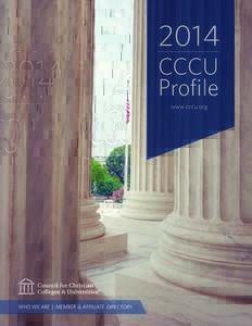 2014 CCCU Profile www.cccu.org  WHO WE ARE | MEMBER & AFFILIATE DIRECTORY
