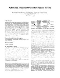 Automated Analysis of Dependent Feature Models Reimar Schröter, Thomas Thüm, Norbert Siegmund, Gunter Saake ∗  University of Magdeburg