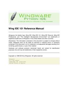 Wing IDE 101 Reference Manual Wingware, the feather logo, Wing IDE, Wing IDE 101, Wing IDE Personal, Wing IDE Professional, and 