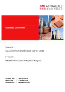 BUSINESS VALUATION  Prepared for: MADAGASCAR SOUTHERN PETROLEUM COMPANY LIMITED  In respect of:
