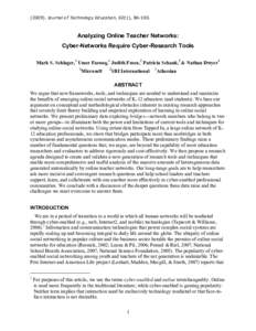 (Journal of Technology Education, 60(1), Analyzing Online Teacher Networks: Cyber-Networks Require Cyber-Research Tools Mark S. Schlager,1 Umer Farooq,1 Judith Fusco,2 Patricia Schank,2 & Nathan Dwyer3 1