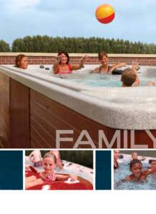 FAMILY  Y FUN As remarkable as the Michael Phelps Signature Swim Spas by Master Spas