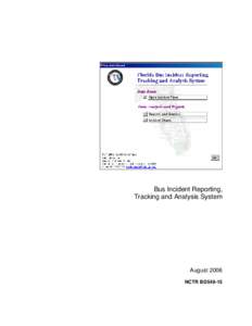 Bus Incident Reporting, Tracking and Analysis System August 2006 NCTR BD549-15