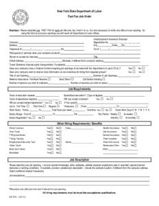 New York State Department of Labor Fast Fax Job Order Business: Please complete one FAST FAX for each job title and, fax,/ mail it to us. It is only necessary to notify one office of your opening. By using this form to p