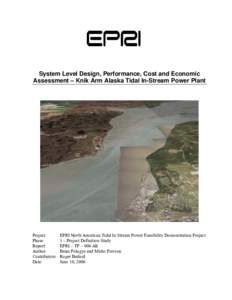 System Level Design, Performance, Cost and Economic Assessment – Knik Arm Alaska Tidal In-Stream Power Plant Project: Phase: Report:
