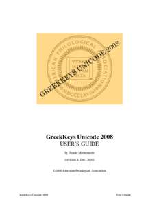 GreekKeys Unicode 2008 USER’S GUIDE by Donald Mastronarde (revision B, Dec. 2008) ©2008 American Philological Association