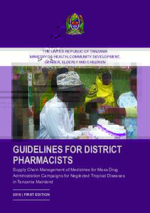 THE UNITED REPUBLIC OF TANZANIA MINISTRY OF HEALTH, COMMUNITY DEVELOPMENT, GENDER, ELDERLY AND CHILDREN GUIDELINES FOR DISTRICT PHARMACISTS