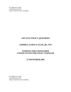 For Official Use Only Until Released by the Senate Armed Services Committee ADVANCE POLICY QUESTIONS