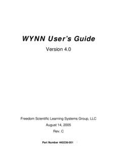 WYNN User’s Guide Version 4.0 Freedom Scientific Learning Systems Group, LLC August 14, 2005 Rev. C