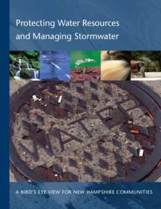 Protecting Water Resources and Managing Stormwater A Bird’s Eye View for New Hampshire Communities  Protecting Water Resources and Managing Stormwater: