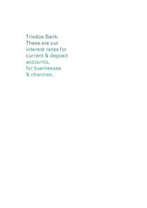 Triodos Bank. These are our interest rates for current & deposit accounts, for businesses