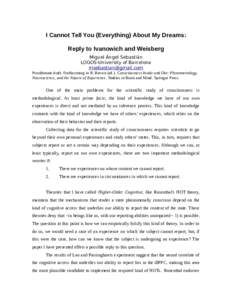 I Cannot Tell You (Everything) About My Dreams: Reply to Ivanowich and Weisberg Miguel Ángel Sebastián LOGOS-University of Barcelona  Penultimate draft. Forthcoming in R. Brown (ed.). Consciousness 