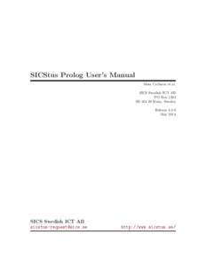 SICStus Prolog User’s Manual Mats Carlsson et al. SICS Swedish ICT AB PO Box 1263 SE[removed]Kista, Sweden Release 4.3.0