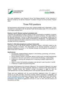 The newly established Junior Research Group “Soil Biogeochemistry” at the University of Bayreuth funded by the German Research Foundation through the Emmy Noether Program offers Three PhD positions All three position