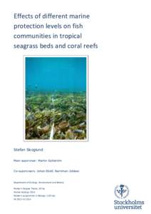 Effects of different marine protection levels on fish communities in tropical seagrass beds and coral reefs  Stefan Skoglund