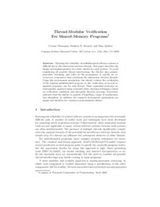 Thread-Modular Verification For Shared-Memory Programs1 Cormac Flanagan, Stephen N. Freund, and Shaz Qadeer Compaq Systems Research Center, 130 Lytton Ave., Palo Alto, CAAbstract. Ensuring the reliability of mult