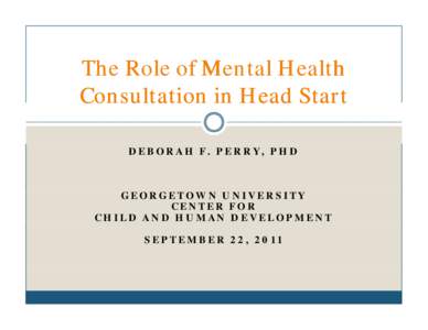 The Role of Mental Health Consultation in Head Start, September 2011