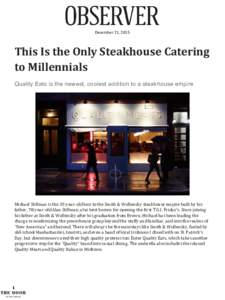 December 21, 2015  This Is the Only Steakhouse Catering to Millennials Quality Eats is the newest, coolest addition to a steakhouse empire