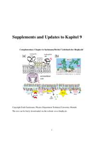 Supplements and Updates to Kapitel 9 Complementary Chapter to Sackmann/Merkel ’Lehrbuch der Biophysik’ Copyright Erich Sackmann, Physics Department Technical University Munich. The text can be freely downloaded via t
