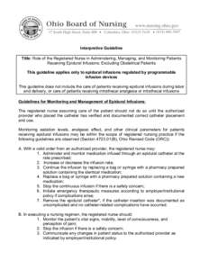 Interpretive Guideline Title: Role of the Registered Nurse in Administering, Managing, and Monitoring Patients Receiving Epidural Infusions: Excluding Obstetrical Patients This guideline applies only to epidural infusion