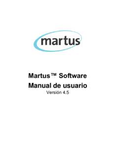 Martus™ Software Manual de usuario Versión 4.5 © Copyright, Beneficent Technology, Inc. (Benetech®), Palo Alto, California. Benetech desea expresar su agradecimiento a Aspiration y a NPower por la ayuda c