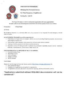 FIREFIGHTER PARAMEDIC Winnipeg Fire Paramedic Service Full-Time Temporary / Eligibility List Posting No: The City of Winnipeg is a vibrant and dynamic organization with many opportunities!