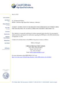 July 10, 2015  To: All Interested Parties FROM: California High-Speed Rail Authority (Authority)  SUBJECT: NOTIFICATION TO THE REQUEST FOR EXPRESSIONS OF INTEREST (RFEI)