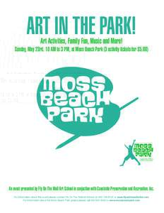 ART IN THE PARK! Art Activities, Family Fun, Music and More! Sunday, May 23rd. 10 AM to 3 PM, at Moss Beach Park (3 activity tickets for $Imagined by Children.