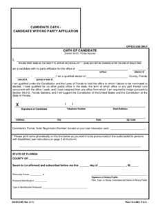 CANDIDATE OATH CANDIDATE WITH NO PARTY AFFILIATION  OFFICE USE ONLY OATH OF CANDIDATE (Section, Florida Statutes)