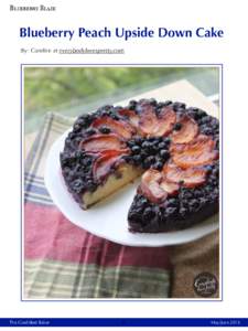 Blueberry Blaze  Blueberry Peach Upside Down Cake By: Candice at everybodylovespretty.com  The Confident Baker