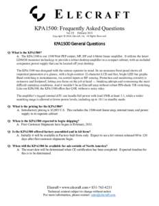 KPA1500: Frequently Asked Questions Ver. C9 February 2018 Copyright © 2018, Elecraft, Inc. All Rights Reserved KPA1500 General Questions Q: What is the KPA1500?