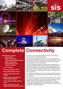 Complete Connectivity SIS LIVE Fibre Connects: - Sports stadia 	 - Major broadcasters