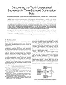 1  Discovering the Top-k Unexplained Sequences in Time-Stamped Observation Data Massimiliano Albanese, Cristian Molinaro, Fabio Persia, Antonio Picariello, V. S. Subrahmanian