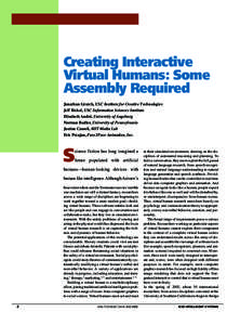 Creating Interactive Virtual Humans: Some Assembly Required Jonathan Gratch, USC Institute for Creative Technologies Jeff Rickel, USC Information Sciences Institute Elisabeth André, University of Augsburg