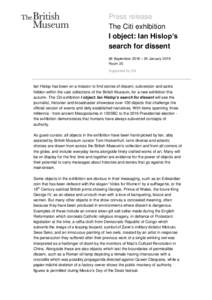 Press release The Citi exhibition I object: Ian Hislop’s search for dissent 06 September 2018 – 20 January 2019 Room 35