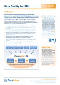 Case Study  Data Quality for BMJ The Project: BMJ have been using MasterVision to provide a single customer view sinceIn 2013 BMJ beta tested a new Data