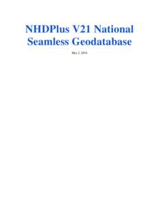 NHDPlus V21 National Seamless Geodatabase May 2, 2016 Table of Contents Introduction ................................................................................................................................. 3