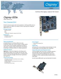 Osprey 820e ® Video capture card  Perfect for lecture capture and similar applications, the Osprey 820e card can