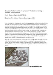 Excursion, Northern worlds, the symposium “The border of farming – Shetland and Scandinavia” North Zealand, September 20th, 2012. Departure: The National Museum, Copenhagen, From Copenhagen we are going to t
