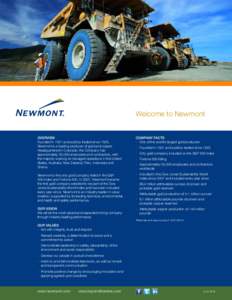 Welcome to Newmont  overview Founded in 1921 and publicly traded since 1925, Newmont is a leading producer of gold and copper. Headquartered in Colorado, the Company has