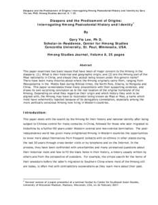 Diaspora and the Predicament of Origins: Interrogating Hmong Postcolonial History and Identity by Gary Yia Lee, PhD, Hmong Studies Journal, 8: 1-25. Diaspora and the Predicament of Origins: Interrogating Hmong Postcoloni