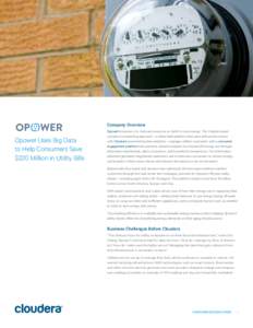 Company Overview  Opower Uses Big Data to Help Consumers Save $320 Million in Utility Bills